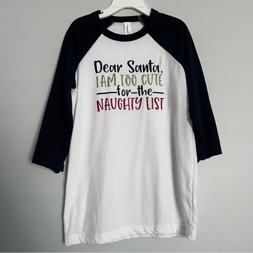 Dear Santa I am too cute for the naughty list kids shirt
